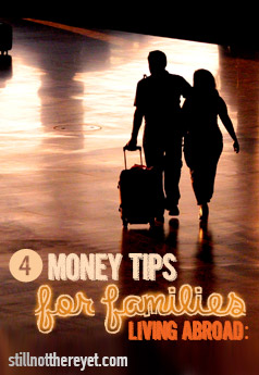 Money Tips for U.S. Families Living Abroad