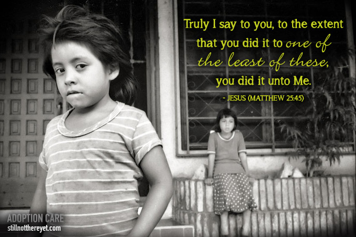 Truly I say to you, to the extent that you did it to one of the least of these, you did it unto Me. - Jesus (Matthew 25:45) // Photo from http://www.flickr.com/photos/croma/