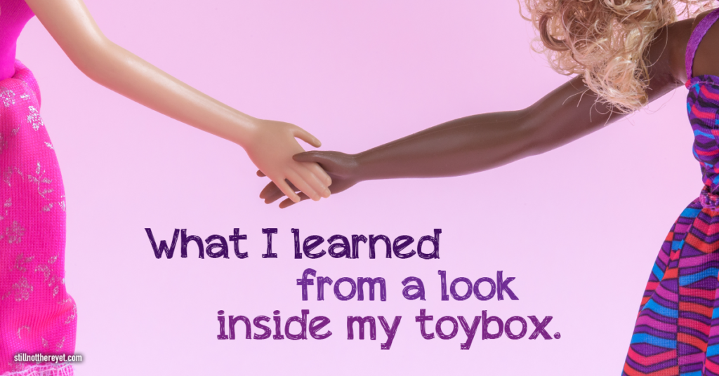 What I learned from a look inside my toy box.